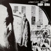 Charlie Parr - King Earl (2004)