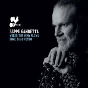 Beppe Gambetta - Where The Wind Blows (Where The Wind Blows (Dove Tia O Vento)) (2020)