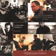 Dave Matthews & Tim Reynolds - Live At... A Limited Edition Companion to Some Devil (Warehouse Edition) (2003)