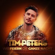 Tim Peters - Wir feiern die ganze Nacht - Party Hits (2023)