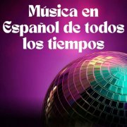 VA - Música en Español de todos los tiempos (2025)