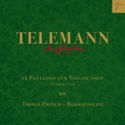 Thomas Pietsch - Telemann: 12 Fantasien für Violine solo, TWV 40:14-25 (2017) [Hi-Res]