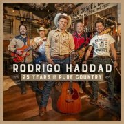 Rodrigo Haddad - 25 Years of Pure Country (2022)