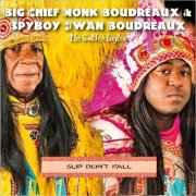 Big Chief Monk Boudreaux & Spyboy Jwan Boudreaux - Slip Don't Fall (2025)