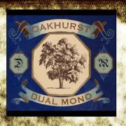 Oakhurst - Dual Mono (2005)