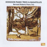 Bernard Roberts Piano Trio - Dodgson: Piano Trios & Bagatelles (2019)