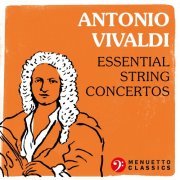 Various Artists - Antonio Vivaldi: Essential String Concertos (2021)
