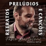 Fabio Bartoloni -  Retratos, Prelúdios e Canções (2021)