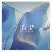 Jason Roebke - Every Sunday (2015)