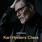 Karl Anders Claes - Still Here (2023) Hi-Res