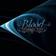 Tommy Ray - Blood (2013)