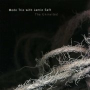 Modo Trio With Jamie Saft - The Uninvited (2006)