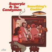 Sugarpie And The Candymen - Something's Cookin' (2022) [Hi-Res]