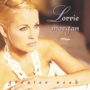 Lorrie Morgan - Greater Need (1996)