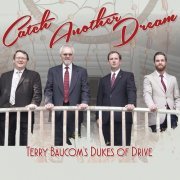 Terry Baucom's Dukes of Drive - Catch Another Dream (2018)