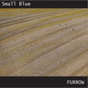 Small Blue - Furrow (2025) [Hi-Res]