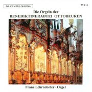 Franz Lehrndorfer - The three organs of the Ottobeuren Abbey (2025)