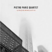 Pietro Paris Quartet - Underneath (2021) [Hi-Res]