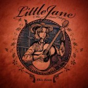 Little Jane & The Pistol Whips - This Town (2010)