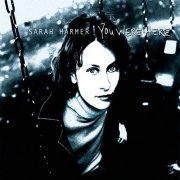 Sarah Harmer - You Were Here (2000)