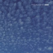 Trouble Kaze - June (2021) Hi Res