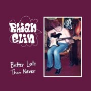 Rhian Elin - Better Late Than Never (2025)