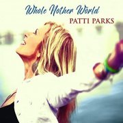 Patti Parks - Whole Nother World (2021)