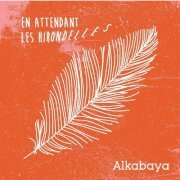 Alkabaya - En attendant les hirondelles (2020)