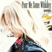 StacyJo - Pour Me Some Whiskey (2023)