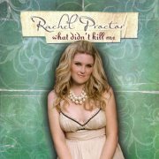 Rachel Proctor - What Didn't Kill Me (2009) FLAC