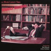 The Mark Ladley Trio - Strictly Business (2013)