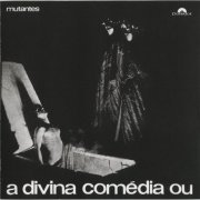 Os Mutantes - A Divina Comedia Ou Ando Meio Desligado (2006)