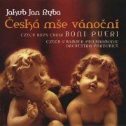 Czech Boys Choir Boni Pueri, Marek Stryncl - Ryba: Česká mše vánoční (2011)