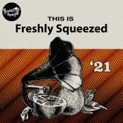 VA - This Is Freshly Squeezed 2021 (2025) [Hi-Res]