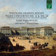 Piero Barbareschi, Trio Hegel, Giulia Cerra - Wolfgang amadeus mozart: piano concertos no. 12 & no. 14 (Composer's version for piano and string quartet) (2023)