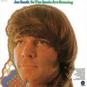 Joe South - So The Seeds Are Growing (1971)