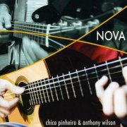 Chico Pinheiro, Anthony Wilson - Nova (2007)