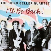 The Herb Geller Quartet - I'll Be Back! (1998)