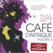 VA - Palace Lounge Presents Café D'Afrique Volume 3 (2007)