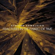 Stefano Somalvico - Fractures in the Fabric of Time (2025) Hi Res