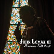 John Lomax III - American Folk Songs (2025) [Hi-Res]