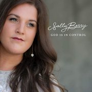 Sally Berry - God Is in Control (2019)