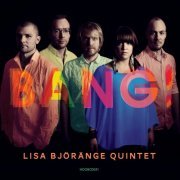 Lisa Björänge Quintet - Bang! (2015)