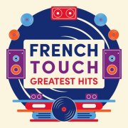 VA - French Touch Greatest Hits : The Finest Selection of Electronic Music Made in France – Trip-Hop, House, Electro and Techno (2024)