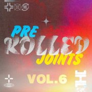 VA - Pre​-​Rolled Joints, Vol. 6: 100% Chill Electronix (2024)