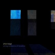 Eli Spindel, The String Orchestra of Brooklyn - afterimage (2020) [Hi-Res]