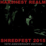 Harshest Realm - Shredfest 2015 (10th Anniversary Edition) (2025)