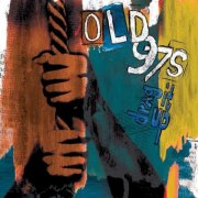 Old 97's - Drag It Up (2012)