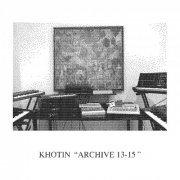 Khotin - Archive 13-15 (2022)