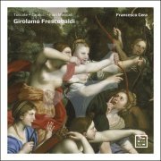 Ensemble Arte Musica & Francesco Cera - Frescobaldi: Toccate - Capricci - Fiori Musicali (2019) [Hi-Res]